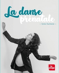 Téléchargements pdf ebook torrent gratuits La danse prénatale par Sonia Duchesne (Litterature Francaise)