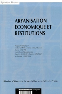 Sonia Etienne et Rémi Skoutelsky - Aryanisation Economique Et Restitutions.