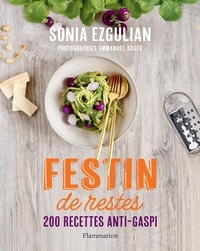 Sonia Ezgulian - Festin de restes - 200 recettes anti-gaspi.