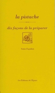 La pistache - Dix façons de la préparer.pdf