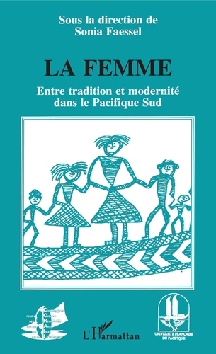 La femme. Entre tradition et modernité dans le Pacifique Sud