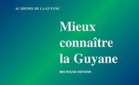 Mieux connaître la Guyane