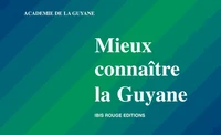 Mieux connaître la Guyane