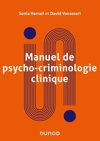 Sonia Harrati et David Vavassori - Manuel de psycho-criminologie clinique.