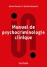 Sonia Harrati et David Vavassori - Manuel de psychocriminologie clinique.
