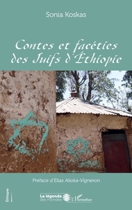 Sonia Koskas - Contes et facéties des Juifs d'Ethiopie.