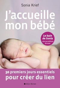 Liste de livres électroniques téléchargeables gratuitement J'accueille mon bébé  - 30 premiers jours essentiels pour créer du lien 9782226442666