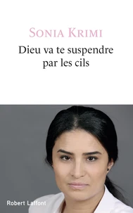 "Dieu va te suspendre par les cils"