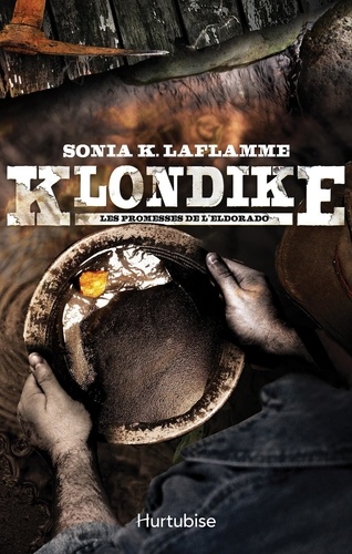 Sonia Laflamme - Klondike Tome 2 : Les promesses de l'Eldorado.