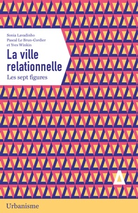 Sonia Lavadinho et Yves Winkin - La ville relationnelle - Les sept figures.