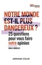 Sonia Le Gouriellec - Notre monde est-il plus dangereux ? - 25 questions pour vous faire votre opinion.