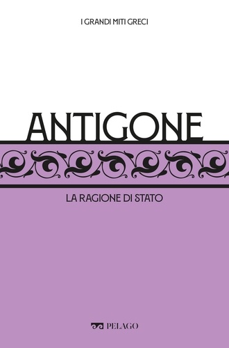 Sonia Macrì et  Aa.vv. - Antigone - La ragione di Stato.