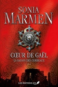 Sonia Marmen - Coeur de Gaël Tome 2 : La saison des corbeaux.