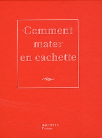 Sonia Mikhailoff - Comment mater en cachette.