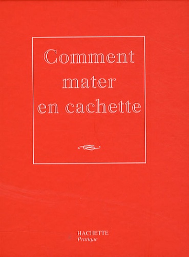 Sonia Mikhailoff - Comment mater en cachette.