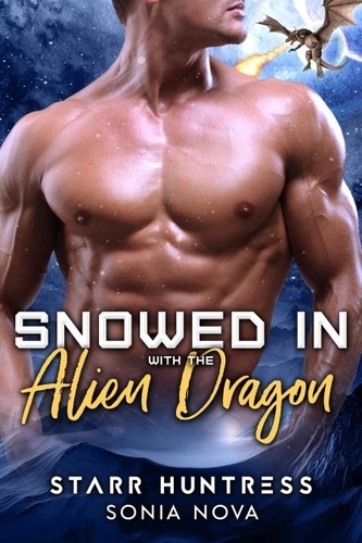  Sonia Nova et  Starr Huntress - Snowed in with the Alien Dragon.