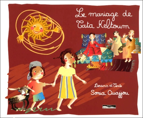 Sonia Ouajjou - Le Mariage De Tata Keltoum.