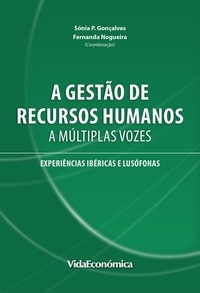Sónia P. Gonçalves E Fernanda Nogueira - A Gestão de Recursos Humanos a Múltiplas Vozes - Experiências Ibéricas e Lusófonas.