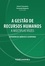 A Gestão de Recursos Humanos a Múltiplas Vozes. Experiências Ibéricas e Lusófonas