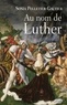 Sonia Pelletier-Gautier - Au nom de Luther.