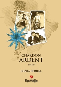 Sonia Perbal - Chardon ardent.