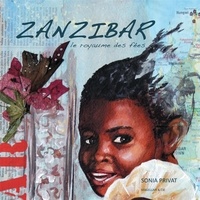 Sonia Privat - Zanzibar, le royaume des fées.