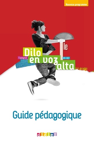 Espagnol Tle B1-B2 Dilo en voz alta. Guide pédagogique  Edition 2020