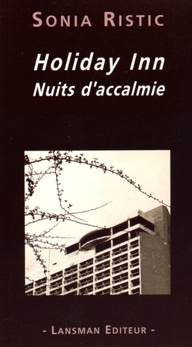 Sonia Ristic - Holiday Inn - Nuits d'accalmie.