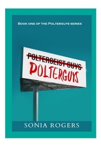  Sonia Rogers - Polterguys - Polterguys, #1.