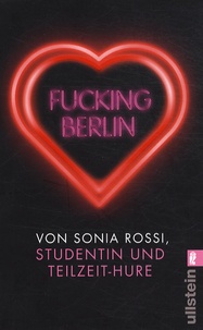 Sonia Rossi - Fucking Berlin.