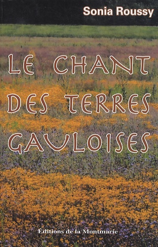 Sonia Roussy - Le chant des terres gauloises.