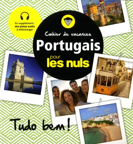 Cahier de vacances Portugais pour les nuls. Tudo bem !
