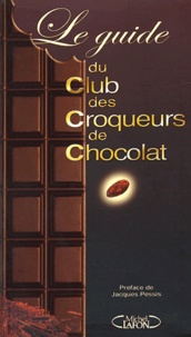 Sonia Rykiel et Irène Frain - Le guide du club des croqueurs de chocolat.