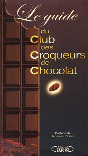 Sonia Rykiel et Irène Frain - Le guide du club des croqueurs de chocolat.
