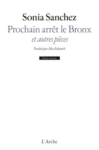 Livres téléchargements mp3 Prochain arrêt le Bronx et autres pièces par Sonia Sanchez 9782851819680