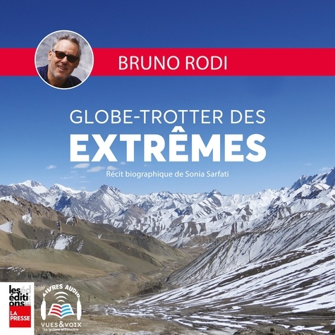 Sonia Sarfati et Pierre Corriveau - Bruno Rodi -- Globe-trotter des extrêmes.
