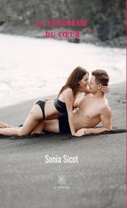 Sonia Sicot - La tendresse du coeur.