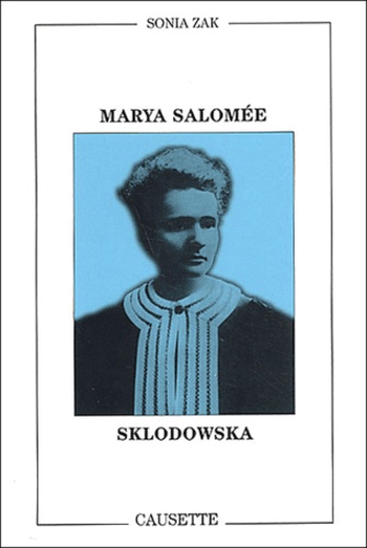 Sonia Zak - Maria Sklodowska.