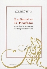 Sonia Zlitni-Fitouri et Jacques Chevrier - Le Sacré et le Profane dans les littératures de langue française.