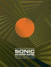 Sonic Warfare - Sound, Affect, and the Ecology of Fear.
