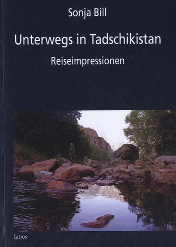 Sonja Bill - Unterwegs in Tadschikistan - Reiseimpressionen.