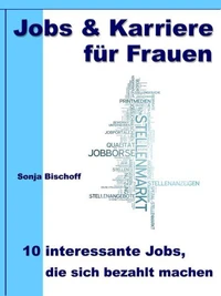 Jobs &amp; Karriere für Frauen – 10 interessante Jobs, die sich bezahlt machen
