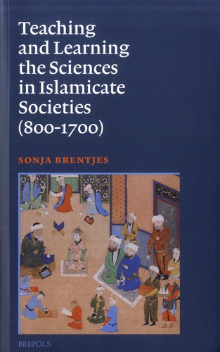 Teaching and Learning the Sciences of Islamicate Societes (800-1700)