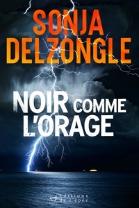 Sonja Delzongle - Noir comme l'orage.