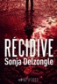 Sonja Delzongle - Récidive.
