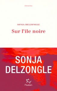 Sonja Delzongle - Sur l'île noire.