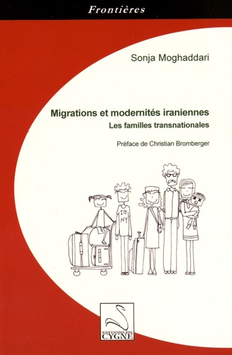 Sonja Moghaddari - Migrations et modernités iraniennes - Les familles transnationales.