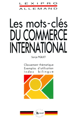 Sonja Piquet - Les Mots Cles Du Commerce International. En Allemand.