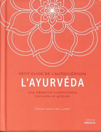 L'ayurvéda. Une médecine traditionnelle, naturelle et globale
