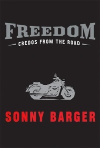 Sonny Barger - Freedom - Credos from the Road.